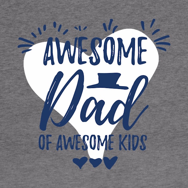 Awesome dad of awesome kids by Aye Mate